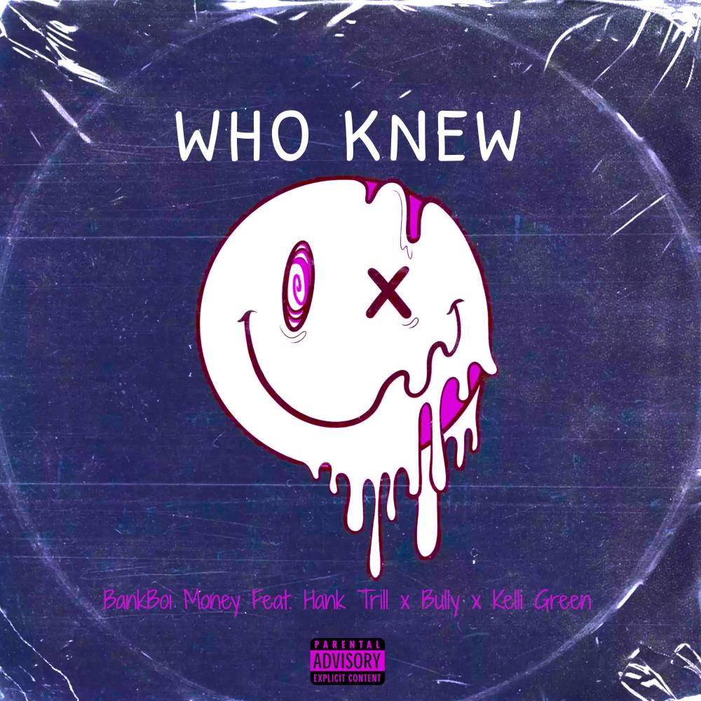 Who Knew (feat. Kelli Green & Bully Music Group) (Explicit)