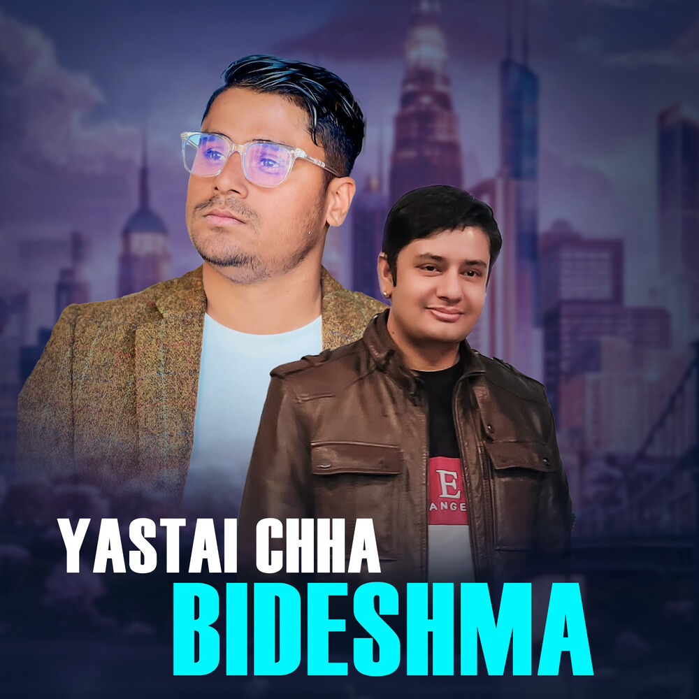 Yastai Chha Bideshma