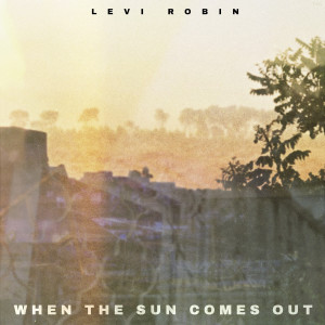 Album When the Sun Comes Out from Levi Robin