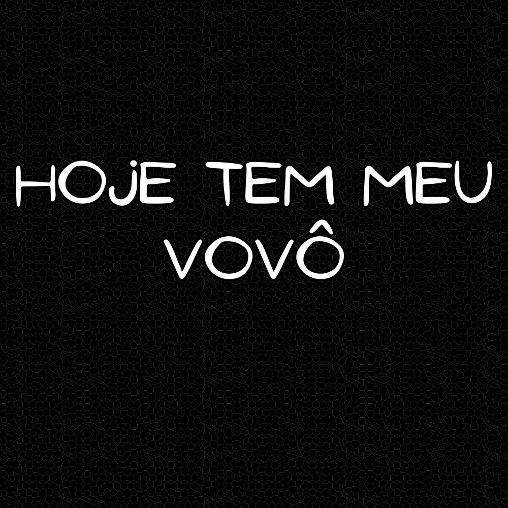 Hoje Tem Meu Vovô