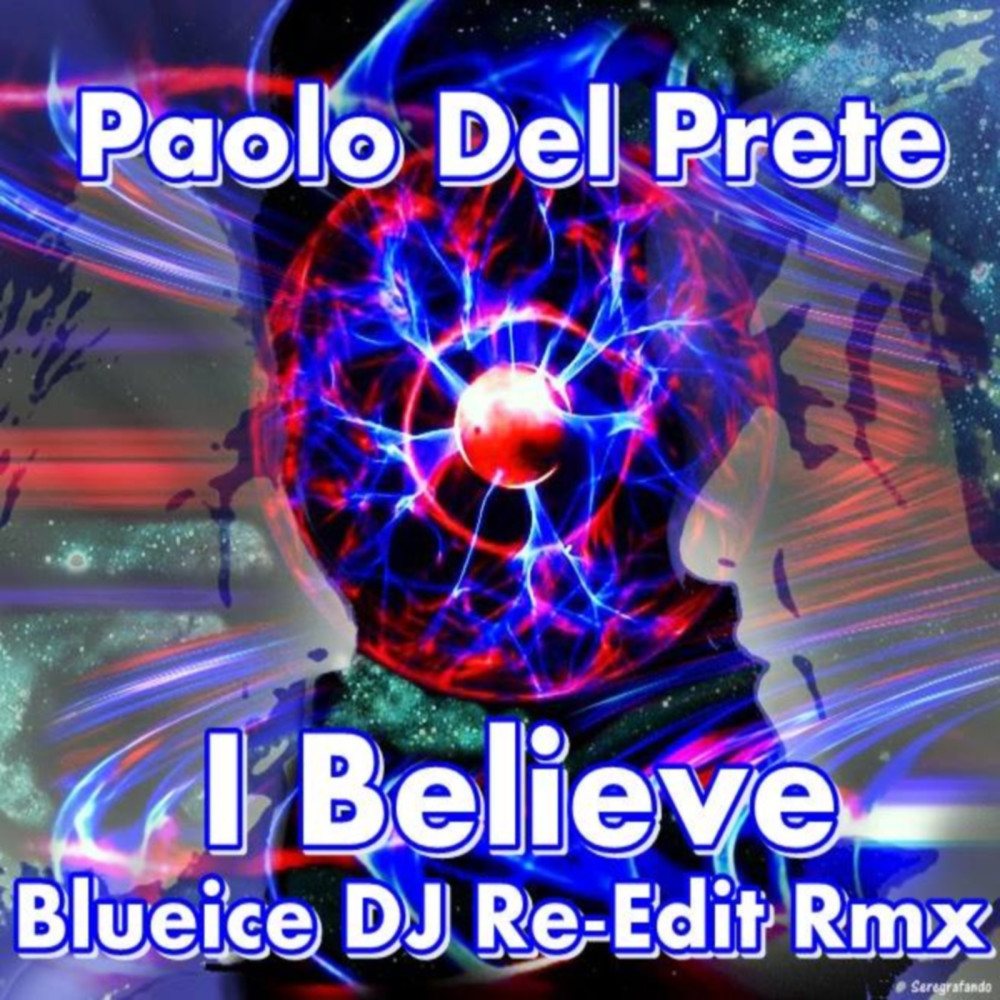 I Believe (Blueice DJ Re-Edit Remix)