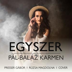 收聽Karmen Pál-Baláž的Egyszer歌詞歌曲