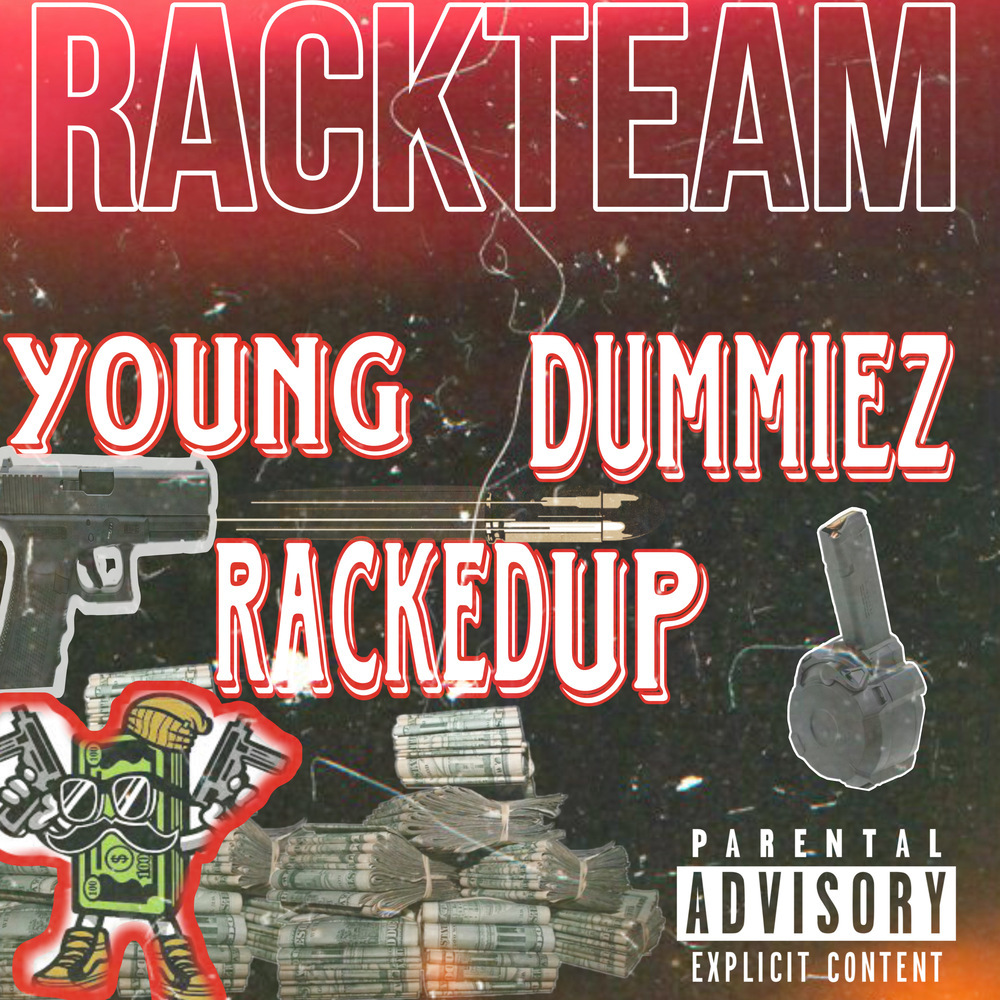 Young Rackedup Dummiez (Explicit)