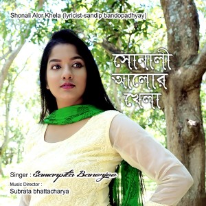 Listen to Shonali Alor Khela song with lyrics from Samarpita Banerjee