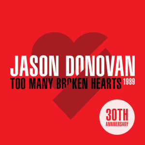 Jason Donovan的專輯Too Many Broken Hearts (The 30th Anniversary)