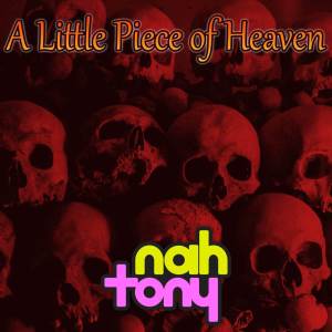 ดาวน์โหลดและฟังเพลง A Little Piece of Heaven (Explicit) พร้อมเนื้อเพลงจาก Nah Tony