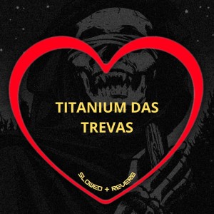 Listen to Titanium das Trevas (Slowed + Reverb|Explicit) song with lyrics from Love Fluxos