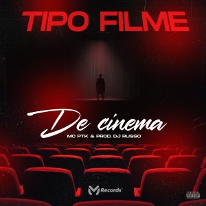 ดาวน์โหลดและฟังเพลง Tipo Filme De Cinema (Explicit) พร้อมเนื้อเพลงจาก Mc Ptk
