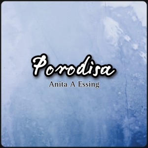 Dengarkan lagu Porodisa nyanyian Anita A Essing dengan lirik