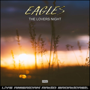 Album The Lovers Night (Live) oleh The Eagles