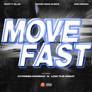 Move Fast (feat. Cypress Moreno & Low The Great) (Explicit) dari Zoe Osama