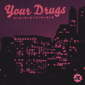 ดาวน์โหลดและฟังเพลง Your Drugs พร้อมเนื้อเพลงจาก j ember