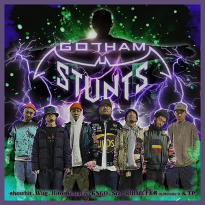 KNGO的專輯GOTHAM STUNTS (feat. KNGO, Hitoshi a.k.a GIN, Sra, showbit, Wug & TP)