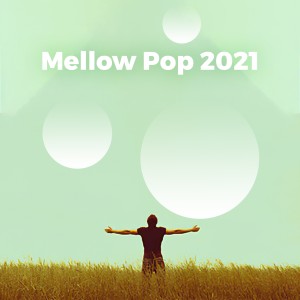 Various Artists的專輯Mellow Pop 2021 (Explicit)