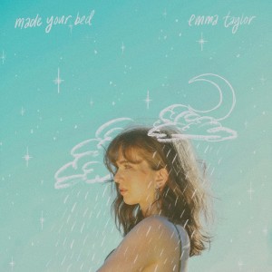 Dengarkan lagu Made Your Bed nyanyian Emma Taylor dengan lirik