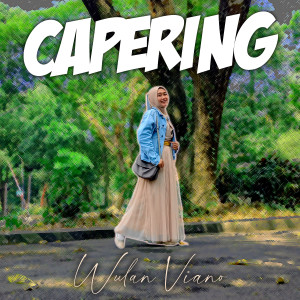 Listen to Capering song with lyrics from Wulan Viano