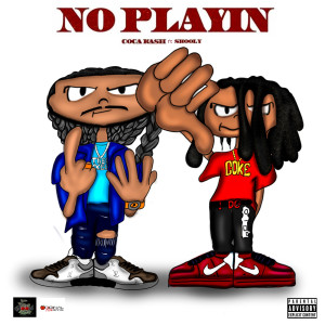 Listen to No Playin (Explicit) song with lyrics from Coca Kash