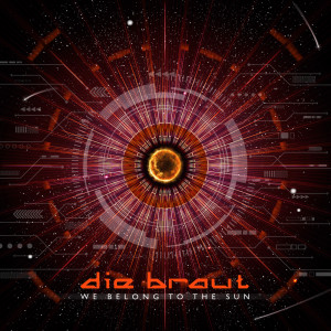 Listen to We Belong To The Sun (Uplift Remix By Braulio Stefield) song with lyrics from Die Braut