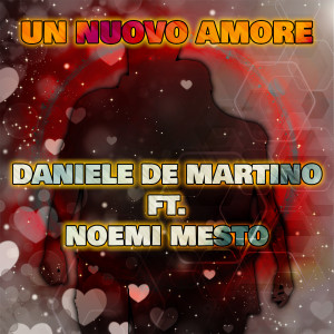 Listen to Un nuovo amore song with lyrics from Daniele De Martino