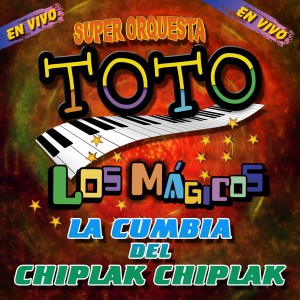 ดาวน์โหลดและฟังเพลง La Cumbia del Chiplak Chiplak (En Vivo) พร้อมเนื้อเพลงจาก Super Orquesta Toto