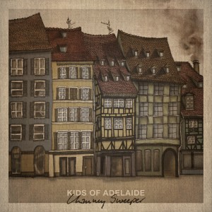ดาวน์โหลดและฟังเพลง Chimney Sweeper (Single Edit) พร้อมเนื้อเพลงจาก Kids of Adelaide