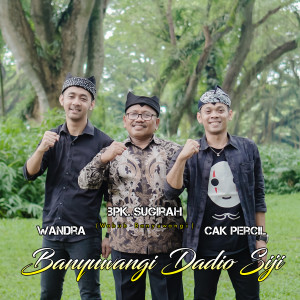 Listen to BANYUWANGI DADIO SIJI song with lyrics from Wandra