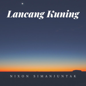 Album Lancang Kuning oleh Nixon Simanjuntak