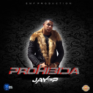 Listen to Prohibida song with lyrics from Jay-P