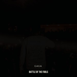 Listen to Battle of the Fools (Explicit) song with lyrics from Gaga