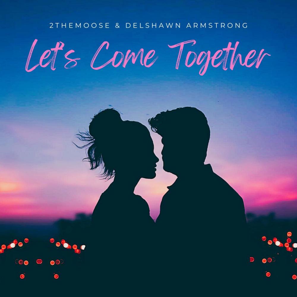 Let's Come Together (feat. Del Shawn Armstrong) (Explicit)