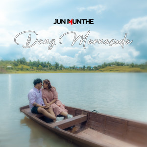 Listen to DANG MARNASUDA song with lyrics from Jun Munthe