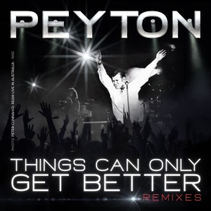 Listen to Things Can Only Get Better (Rip City Boys Airplay Mix) song with lyrics from Peyton