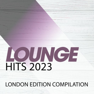 อัลบัม Lounge Hits 2023 London Edition Compilation ศิลปิน Various Artists