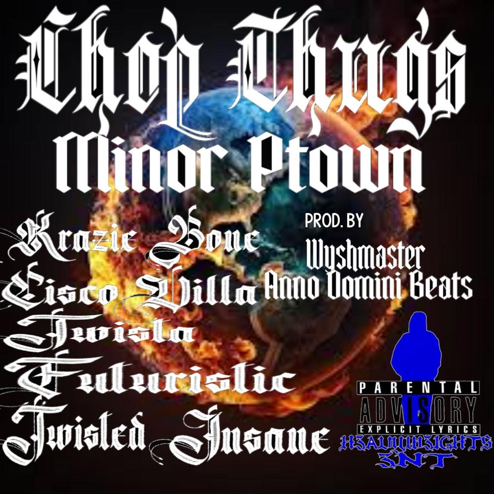 Chop Thugs (feat. Twista, Krazie Bone, Cisco Villa, Futuristic & Twisted Insane|Explicit)