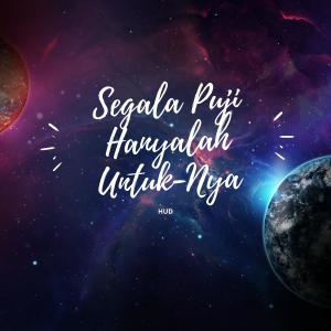 Album Segala Puji Hanyalah Untuk-Nya oleh Hud