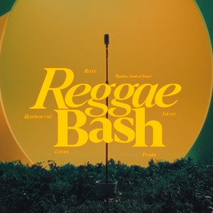 收聽RUEED的REGGAE BASH (feat. Youth of Roots, RUDEBWOY FACE, J-REXXX, CHEHON & PUSHIM)歌詞歌曲