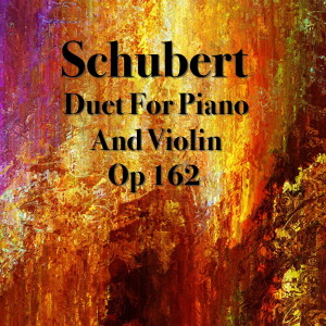 收聽The St Petra Russian Symphony Orchestra的Schubert Duet for Violin & Piano, Op.162, 4歌詞歌曲