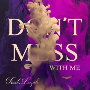 Listen to Don′t Mess With Me (Feat.Lozik) song with lyrics from JIN