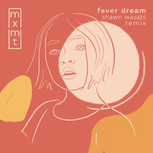 อัลบัม fever dream (Shawn Wasabi remix) ศิลปิน mxmtoon