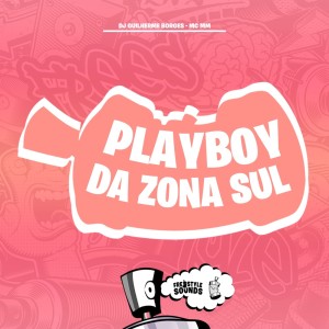 收聽Dj Guilherme Borges的Playboy Da Zona Sul (Explicit)歌詞歌曲