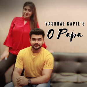 ดาวน์โหลดและฟังเพลง O Papa พร้อมเนื้อเพลงจาก Yashraj Kapil