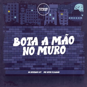 收聽DJ Surtado 011的Bota a Mão no Muro (Explicit)歌詞歌曲