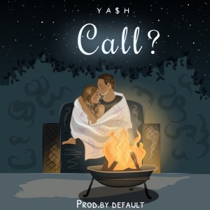 收听Ya$h的CALL?歌词歌曲