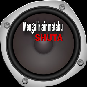 Listen to Mengalir Air Mataku song with lyrics from Shuta