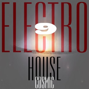 Various Artists的專輯Cosmic Electro House, Vol. 9