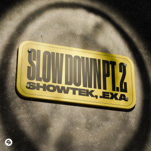 Showtek的專輯Slow Down Pt. 2 (Explicit)