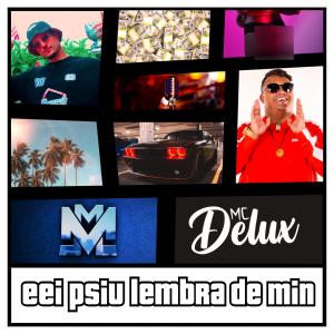 ดาวน์โหลดและฟังเพลง Eei psiu lembra de min (feat. Mc Delux) (Explicit) พร้อมเนื้อเพลงจาก Dj Maro