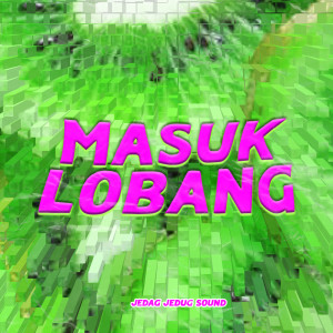 JEDAG JEDUG SOUND的專輯MASUK LOBANG