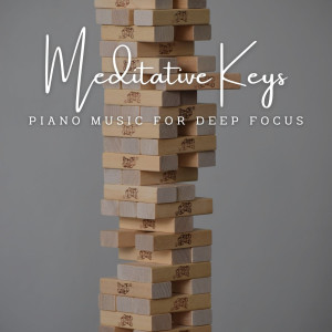 อัลบัม Meditative Keys: Piano Music for Deep Focus ศิลปิน Classic Jazz Piano