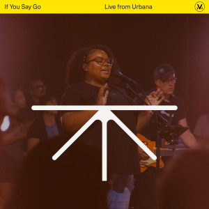Vineyard Worship的專輯If You Say Go (We Wait For You) (Live From Urbana)